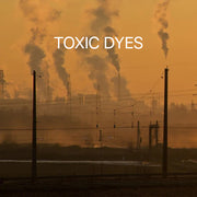 Toxic dyes